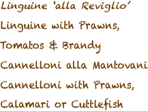   Linguine ‘alla Reviglio’ 