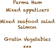 antipasti: prosciutto di parma, antipasto misto, salmone